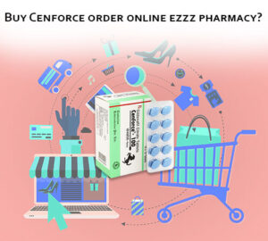 Buy Cenforce order online ezzz pharmacy?