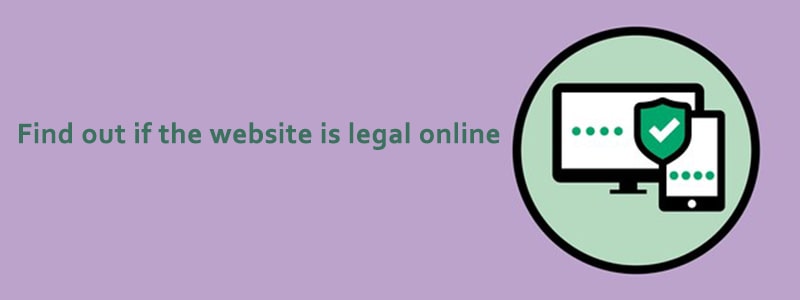 Find out if the website is legal online