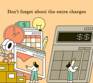 Don’t forget about the extra charges