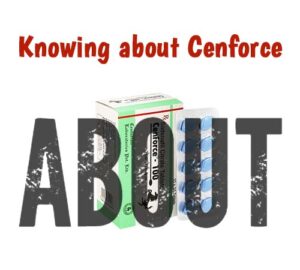 Knowing about Cenforce