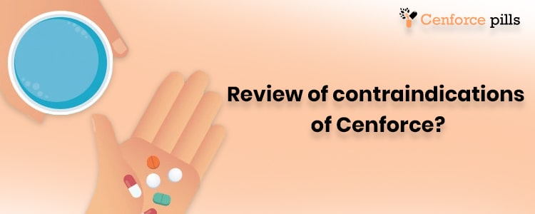 Review of contraindications of Cenforce?