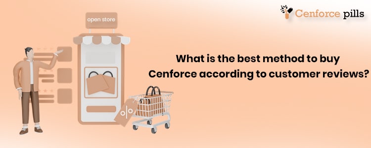 What is the best method to buy Cenforce according to customer reviews?