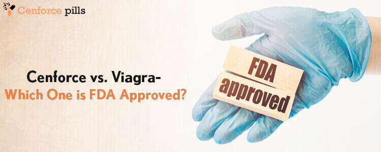 Cenforce vs. Viagra- which one is FDA approved?