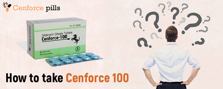How to take Cenforce 100 USA