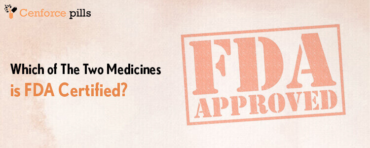 Which of the two medicines is FDA certified?