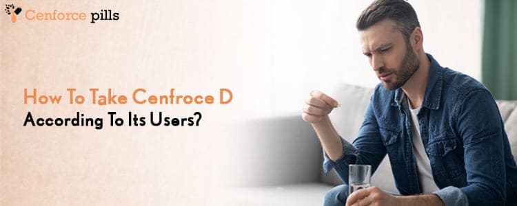 How to take Cenfroce D according to its users?