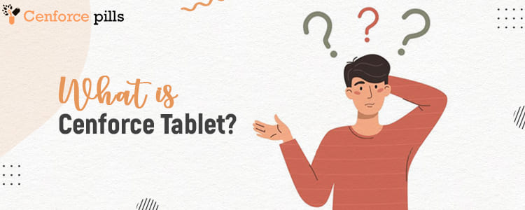 What is Cenforce Tablet?