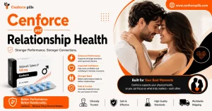 Cenforce and Relationship Health: Improving ED Relationships Safely
