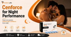 Cenforce for Night Performance: What You Need to Know
